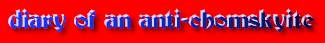 diaryofanantichomskyite.jpg